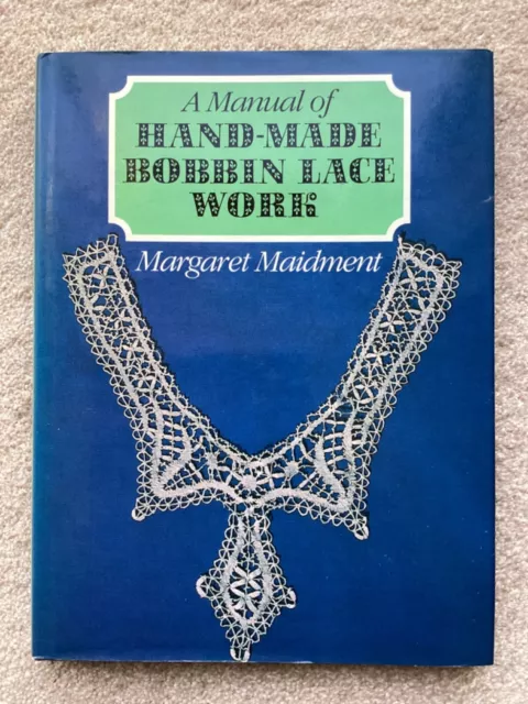 A Manual of Hand-made Bobbin Lace Work by Margaret Maidment (Hardcover, 1983)
