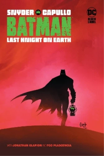 Scott Snyder Greg Capullo Batman: Last Knight on Earth (Hardback)