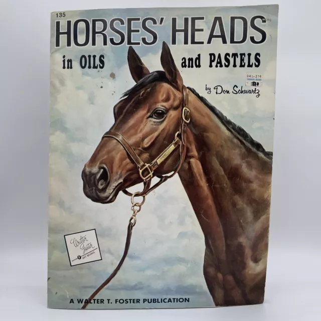Vtg Horses' Heads in Oils and Pastels by Don Schwartz -Walter Foster Publication
