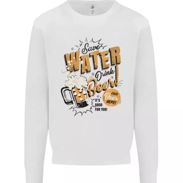 Save Water Drink Beer Funny Alcohol Mens Sweatshirt Jumper