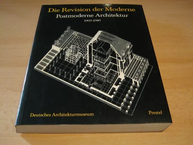 Die Revision der Moderne ,Postmoderne Architektur 1960-1980