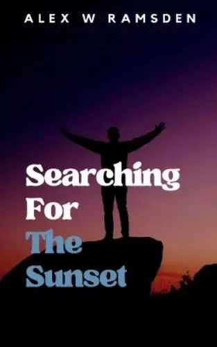 Alex Ramsden Searching For The Sunset (Poche)