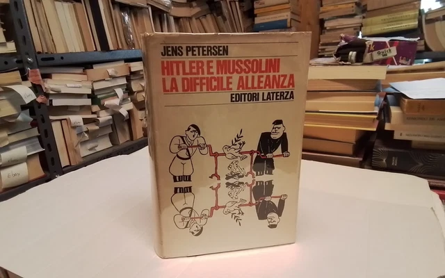 Hitler e Mussolini, La difficile alleanza, J. Petersen, Laterza 1975, 7 mr26 Hitler e Mussolini, La difficile alleanza, J. Petersen, Laterza 1975, 7 mr26