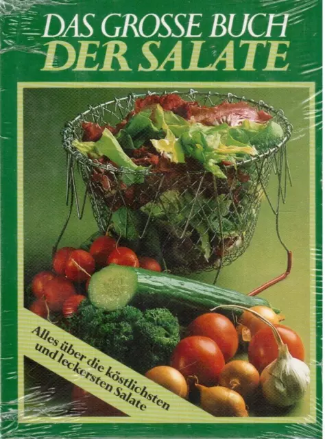 Das grosse Buch der Salate. Alles über die köstlichsten und leckersten Salate. u