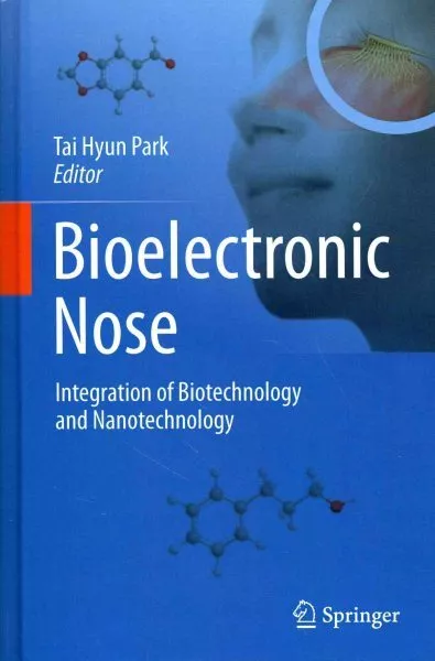 Bioelectronic Nose : Integration of Biotechnology and Nanotechnology, Hardcov...