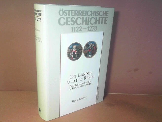 Österreichische Geschichte 1122-1278 - Die Länder und das Reich. Der Osta 152014