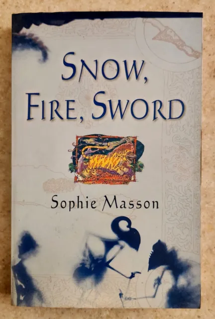 Snow, Fire, Sword by Sophie Masson (2006, Library Binding)
