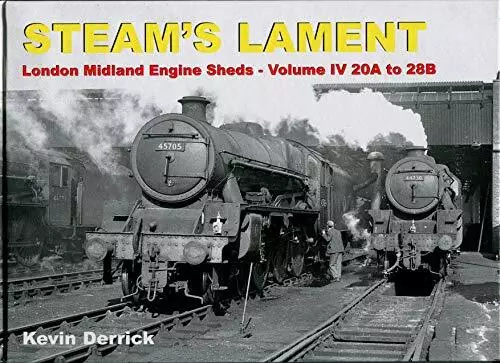 STEAM'S LAMENT London Midland Region..., Derrick, Kevin