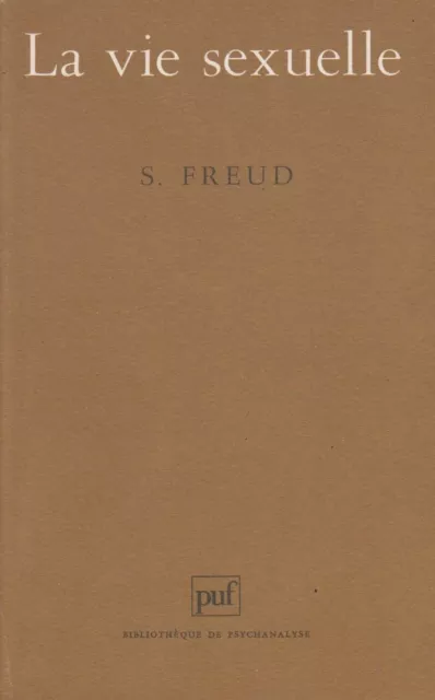 La Vie Sexuelle Par Sigmund Freud Aux Puf Bibliothèque De Psychanalyse 1999