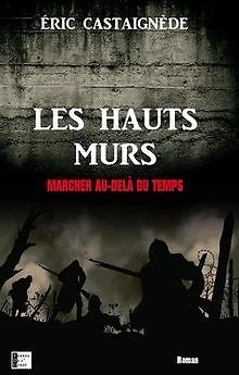 Les hauts murs : Marcher au-delà du temps de Eric Cas... | Livre | état très bon