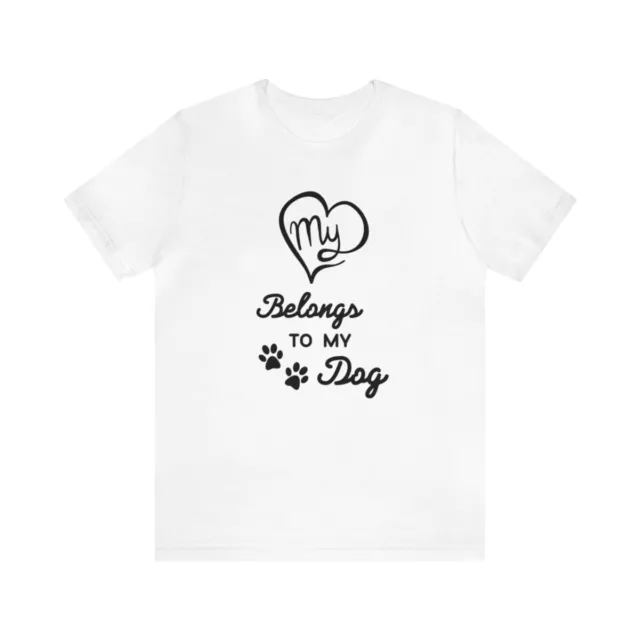 MY HEART BELONGS to My Dog Unisex Tee Dog Lovers Pets Gifts 3 Colors XS 3XL 14.99 PicClick