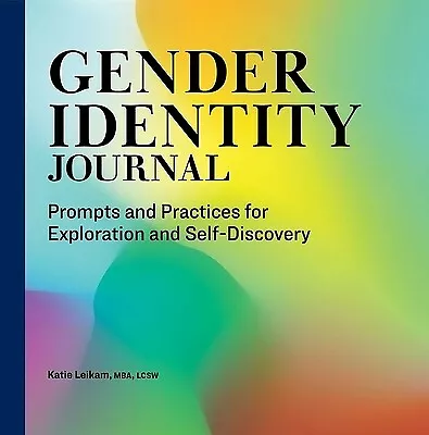 GENDER IDENTITY JOURNAL: Prompts and Practices for Exploration and Self ...