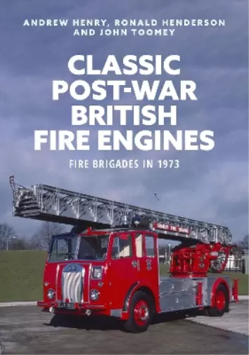 Ronald Henderson Andrew Henry Classic Post-war British Fire Engines (Poche)