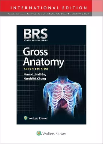 Harold M. Chung Nancy L. Halliday BRS Gross Anatomy (Poche) Board Review Series