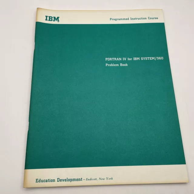 VINTAGE IBM 1968 Fortran IV 360 problem book ￼PROGRAMED INSTRUCTION  COURSE