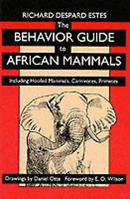 The Behavior Guide to African Mammals: Including Hoofed Mammals, Carnivores,...