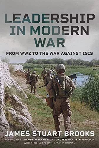 Leadership in Modern War: From WW2 to the War Against ISIS by
