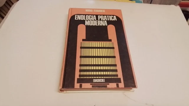 FERRARESE, ENOLOGIA PRATICA MODERNA, EDAGRICOLE, 1971, 25ag25 FERRARESE, ENOLOGIA PRATICA MODERNA, EDAGRICOLE, 1971, 25ag25