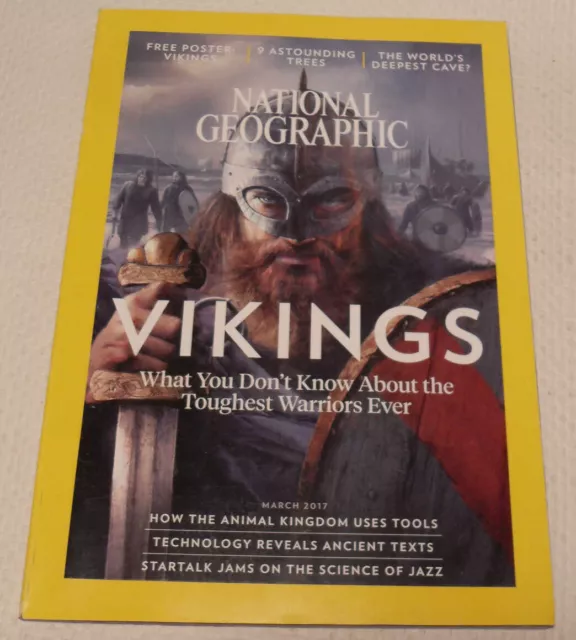 National Geographic March 2017 Vikings, Trees, South China Sea, Dark Star caves