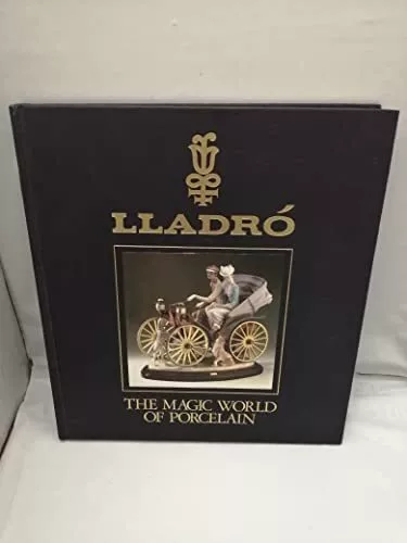 Lladr� the magic world of porcelain by Salvat Editores (Barcelona, Spain) Book
