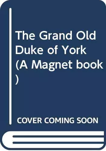 The Grand Old Duke of York (A Magnet book)-Maureen Roffey
