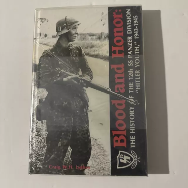 Blood & Honor:  The history of the 12th SS Panzer Division “Hitler Youth”