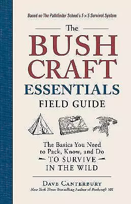 The Bushcraft Essentials Field Guide - 9781507216163