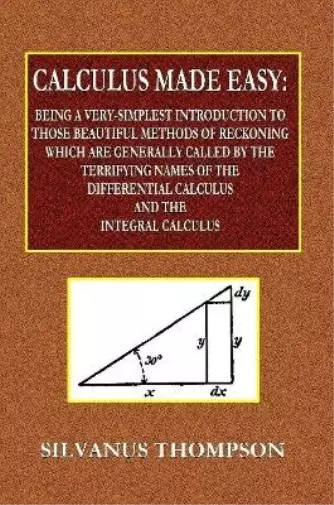 Silvanus Philli Calculus Made Easy - Being a Very-Simplest Introduct (Paperback)