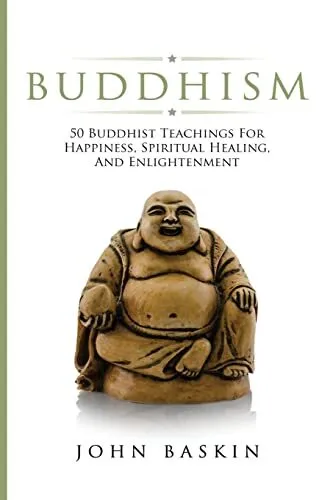 Buddhism: 50 Buddhist Teachings For Happ... by Baskin, John Paperback / softback
