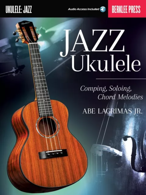 Jazz Ukulele - Comping Soloing Chord Melodies Berklee Guide Book 000121624