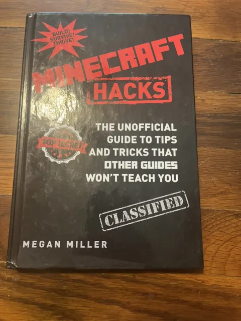 Hacks for Minecrafters : The Unofficial Guide to Tips and Tricks That Other...