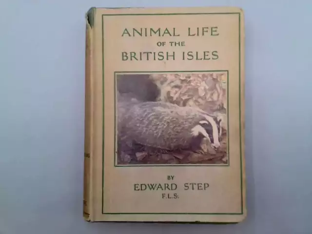 Animal Life Of The British Isles - Step,Edward 1948T  FREDERICK WARNE , LONDON -