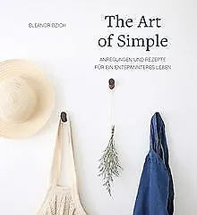 The Art of Simple: Anregungen und Rezepte für ein e... | Buch | Zustand sehr gut