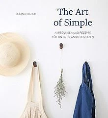 The Art of Simple: Anregungen und Rezepte für ein e... | Buch | Zustand sehr gut