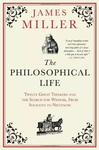 Very Good, ThePhilosophical Life Twelve Great Thinkers and the Search for Wisdom