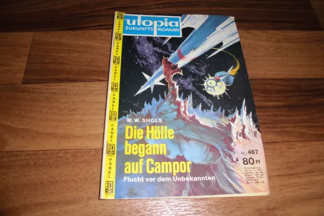 UTOPIA SF Zukunftsromane  # 467 -- die HÖLLE BEGANN auf CAMPOR // W.W. Shols