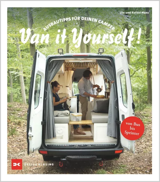 Van it Yourself! Ausbautipps für deinen Camper Bus Sprinter Ausbau Umbau Buch