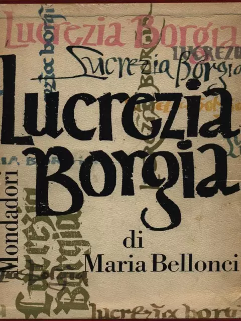 Lucrezia Borgia Prima Edizione  Bellonci Maria Mondadori 1960 I Diamanti