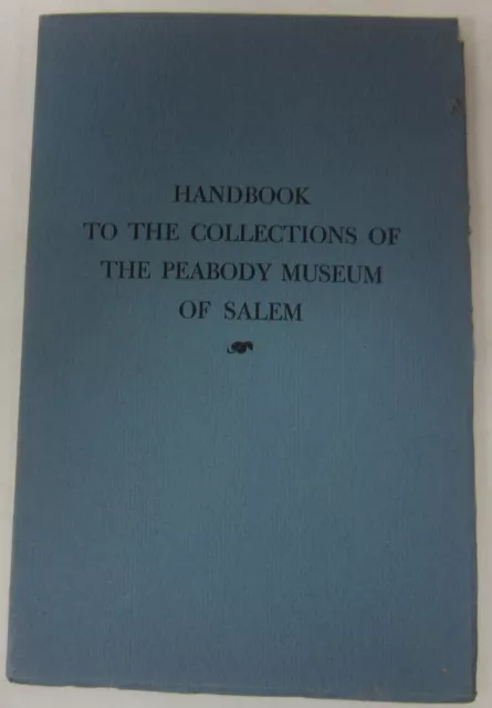 Handbook of the Collections of the Peabody Museum of Salem - 1949