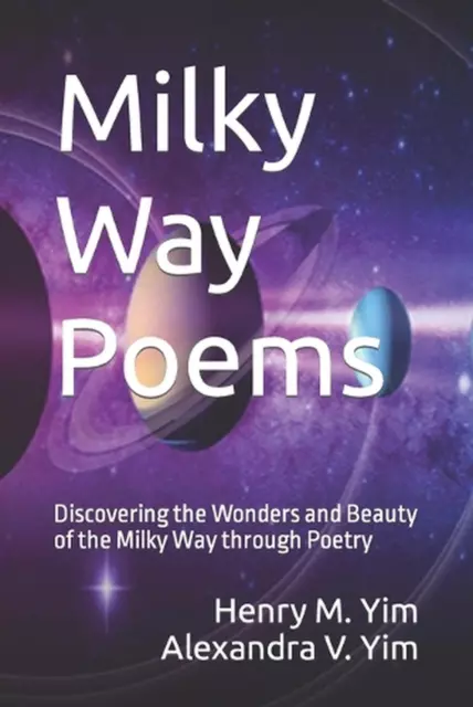 Milky Way Poems: Discovering the Wonders and Beauty of the Milky Way through Poe