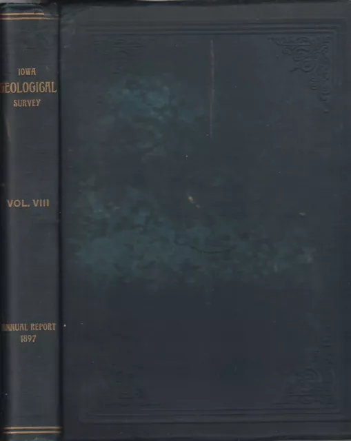 Iowa Geological Survey Volume VIII Annual Report 1897 with Accompanying Papers