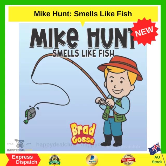 Mike Hunt: Smells Like Fish Paperback Book by Brad Gosse NEW AU FREE SHIPPING