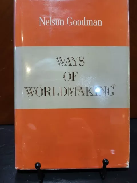 Ways of Worldmaking by Nelson Goodman (1978, Hardcover)