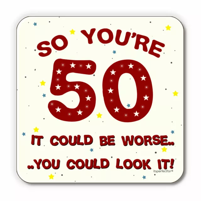 Funny 50th Birthday Drinks Coaster - Funny Joke Present for Men and Women