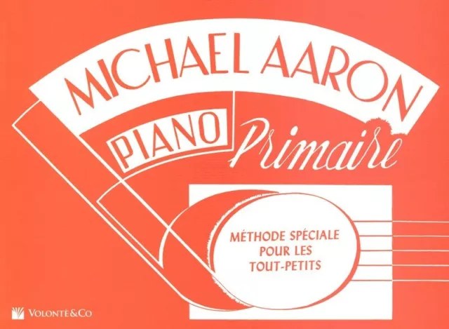 Michael Aaron Piano Primaire: Methode Speciale Pour Les     tous petits