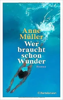 Wer braucht schon Wunder: Roman von Müller, Anne | Buch | Zustand gut