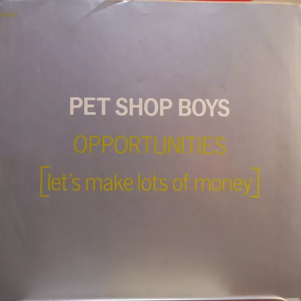 Pet Shop Boys - Opportunities (Let's Make Lots Of Money) (7", Single)