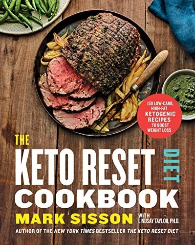 The Keto Reset Diet Cookbook: 150 Low-Carb, High-Fat Ketogenic... by Mark Sisson