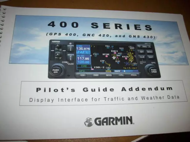 Garmin GPS 400, GNC 420 & GNS 430 Traffic/Weather Pilot's Guide Addendum