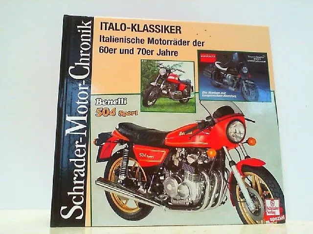 Italo-Klassiker. Italienische Motorräder der 60er und 70er Jahre. Schrader Motor